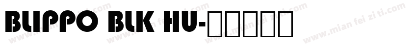 BLIPPO BLK HU字体转换